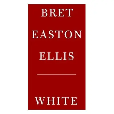 White - Bret Easton Ellis