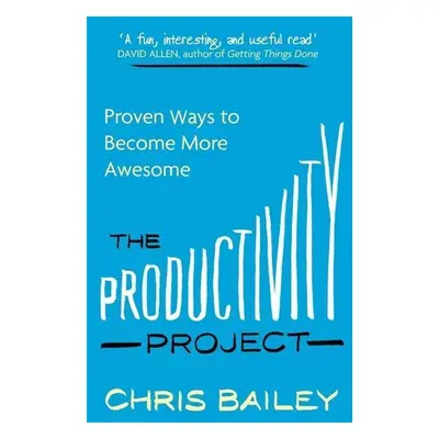 The Productivity Project - Chris Bailey