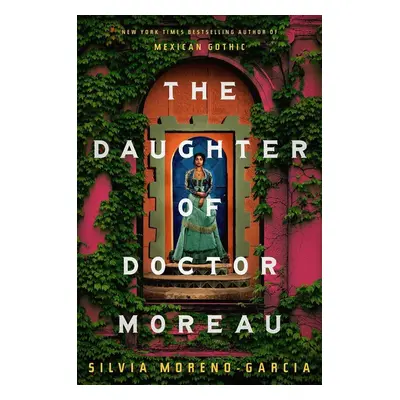 The Daughter of Doctor Moreau - Silvia Moreno-Garcia