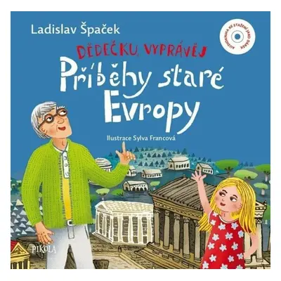 Dědečku, vyprávěj Příběhy staré Evropy - Ladislav Špaček