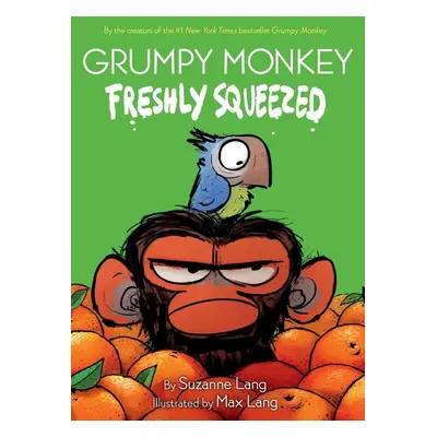 Grumpy Monkey Freshly Squeezed - Suzanne Lang