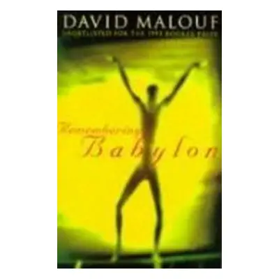 Remembering Babylon - David Malouf