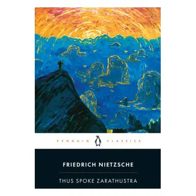 Thus Spoke Zarathustra - Friedrich Nietzsche