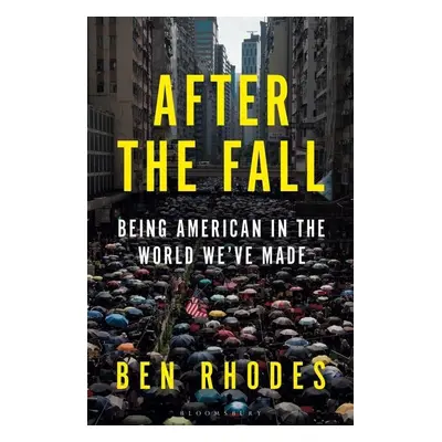 After the Fall - Ben Rhodes