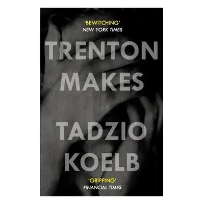 Trenton Makes - Tadzio Koelb