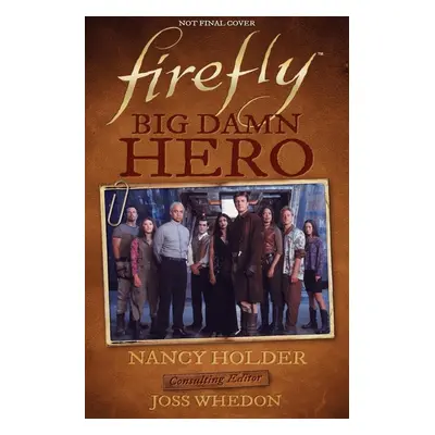 Firefly - (Big Damn Hero) - Nancy Holder