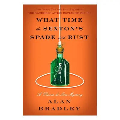 What Time the Sexton's Spade Doth Rust - Alan Bradley