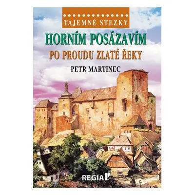 Horním Posázavím po proudu Zlaté řeky - Petr Martinec