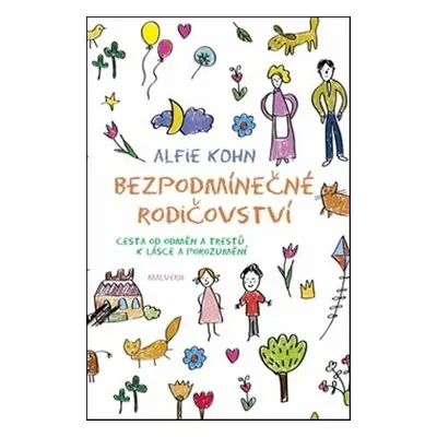 Bezpodmínečné rodičovství - Alfie Kohn