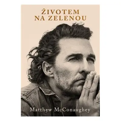 Životem na zelenou - Matthew McConaughey