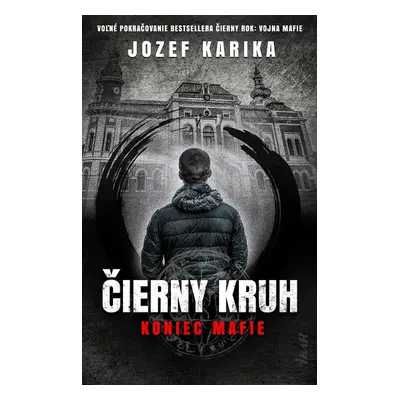 Čierny kruh: Koniec mafie - Jozef Karika