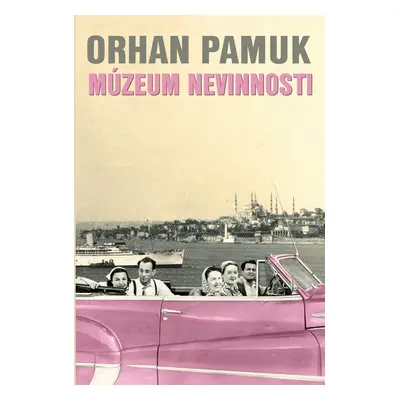 Múzeum nevinnosti - Orhan Pamuk