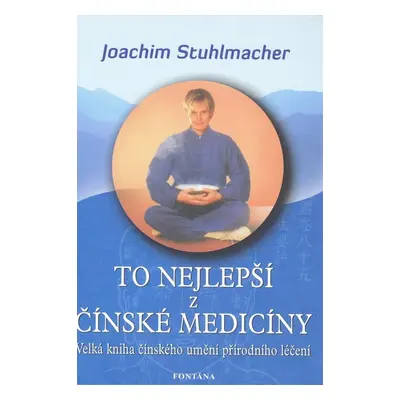 To nejlepší z čínské medicíny - Joachim Stuhlmacher