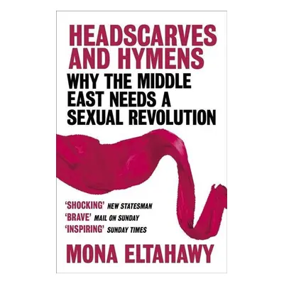 Headscarves and Hymens - Mona Eltahawy