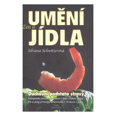 Zen a umění jídla - Silvana Schwitzerová