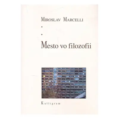 Mesto vo filozofii - Miroslav Marcelli