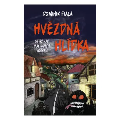 Stíny nad Malinovým vrchem: Hvězdná hlídka - Dominik Fiala