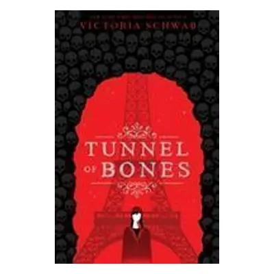 Tunnel of Bones - Victoria Schwabová