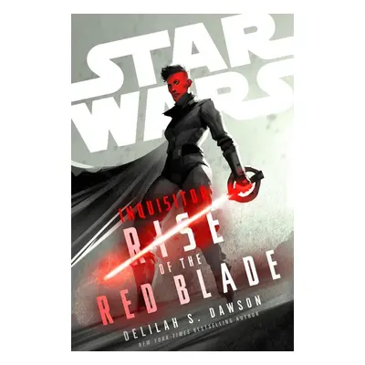 Star Wars: Inquisitor: Rise of the Red Blade - Delilah S. Dawson