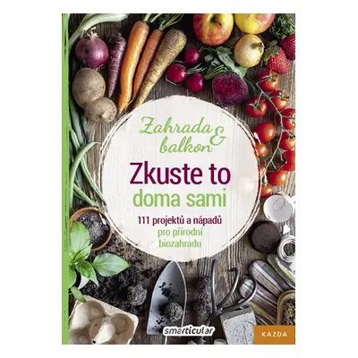 Zkuste to doma sami Zahrada a balkon - Autor Neuveden