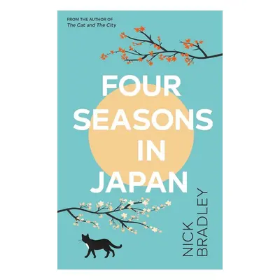 Four Seasons in Japan - Nick Bradley