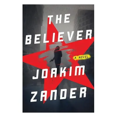 The Believer - Joakim Zander