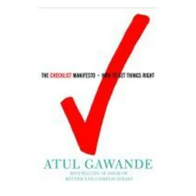 The Checklist Manifesto - Atul Gawande