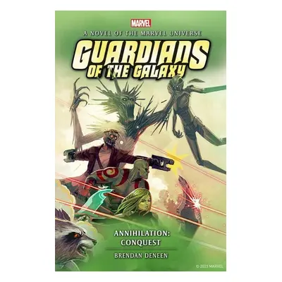 Guardians of the Galaxy: Annihilation - Conquest - Brendan Deneen