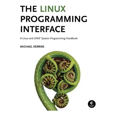 The Linux Programming Interface - Michael Kerrisk