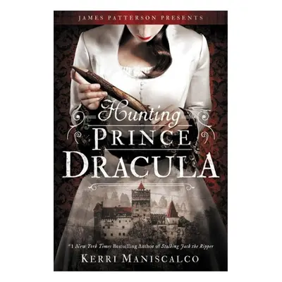 Hunting Prince Dracula - Kerri Maniscalco