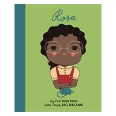 Little People, Big Dreams: Rosa Parks - Isabel Sanchez Vegara