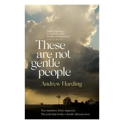 These Are Not Gentle People - Andrew Harding