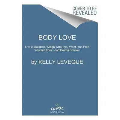 Body Love - Kelly Leveque