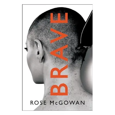 Brave - Rose McGowan