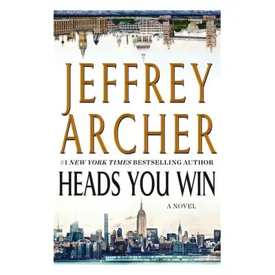 Heads You Win - Jeffrey Archer