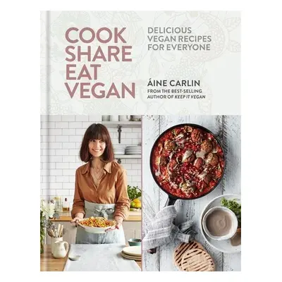 Cook Share Eat Vegan - Áine Carlin