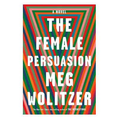 The Female Persuasion - Meg Wolitzer