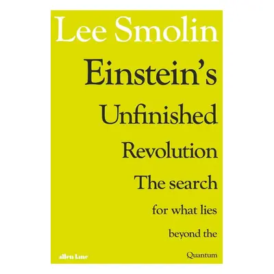 Einstein's Unfinished Revolution - Lee Smolin