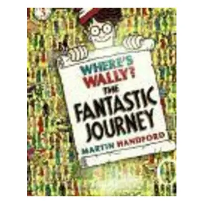 Where's Wally? The Fantastic Journey - Martin Handford