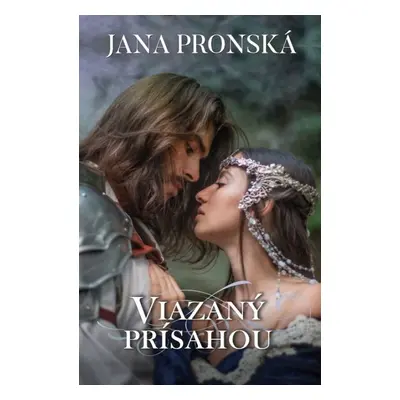 Viazaný prísahou - Jana Pronská