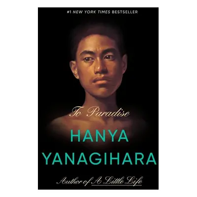 To Paradise - Hanya Yanagihara