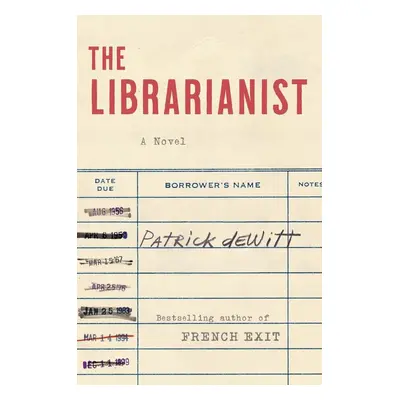 The Librarianist - Patrick Dewitt