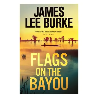 Flags on the Bayou - James Lee Burke