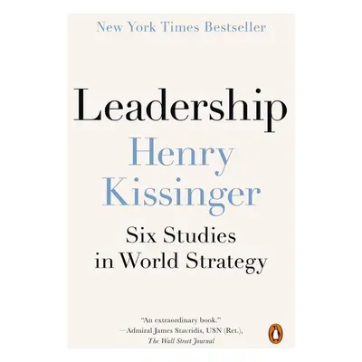 Leadership - Henry Kissinger