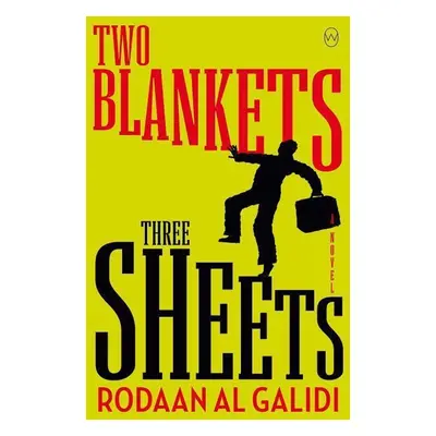 Two Blankets, Three Sheets - Rodaan Al Galidi