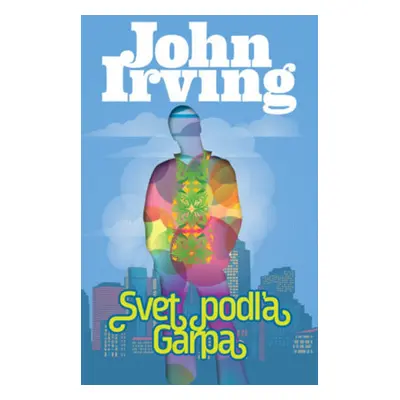 Svet podľa Garpa - John Irving