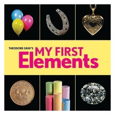 My First Elements - Theodore Gray