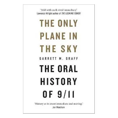 The Only Plane in the Sky - Garrett M. Graff