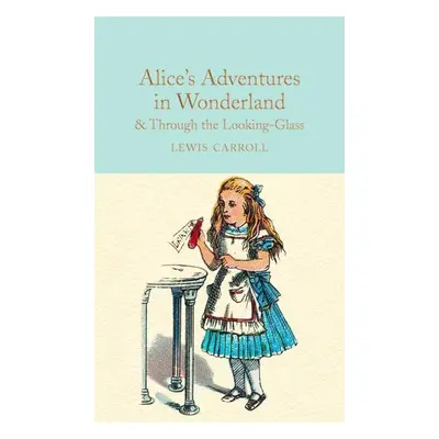 Alice's Adventures in Wonderland & Through the Looking-Glass - Lewis Carroll