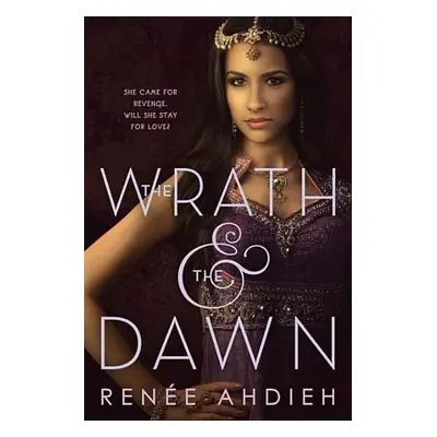 The Wrath and the Dawn - Renee Ahdieh